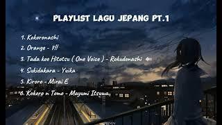 PLAYLIST LAGU JEPANG YANG SERING DIDENGAR PT.1