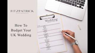 UK WEDDING BUDGET PLANNING (How to break down you UK wedding budget and stay on track)