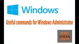 Useful commands for Windows Administrator