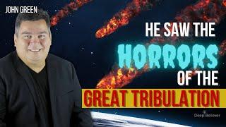 He Saw the Horrors of the Great Tribulation and How The Disasters Would Occur!