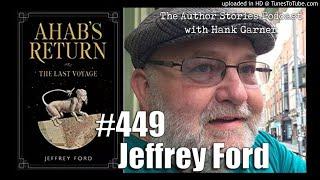 Episode 449 | Jeffrey Ford Interview