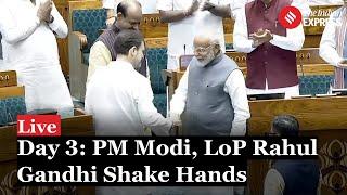 Parliament Session Day 3: Important Speech; PM Modi And LoP Rahul Gandhi Shake Hands