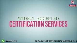 Certification Services by Royal Impact Certification Limited, Delhi