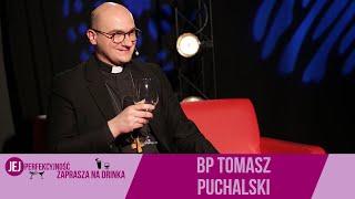 Bp Tomasz Puchalski - Jej Perfekcyjność zaprasza na drinka - s05e12
