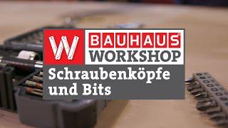 Schraubenköpfe und Bits - Welche sind die richtigen? [Experten Tipps] | BAUHAUS Workshop