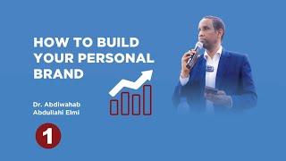 Part 1: HOW TO BUILD YOUR PERSONAL BRAND