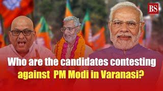 Who are candidates contesting against PM Modi in Varanasi? Lok Sabha Elections 2024 | Elections 2024