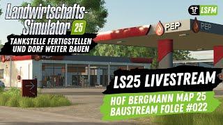 LS25 - Livestream | Baustream Folge 022 - Hof Bergmann - Tankstelle und Dorf bauen Teil2