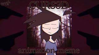 CURS3D // Animation Meme // By Sanmi352