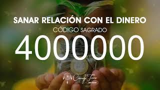 Sanar Relación con el Dinero con el Código Sagrado 4000000