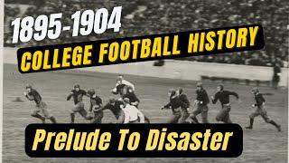 College Football History: 1895-1904 - Prelude To The Disaster of 1905