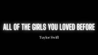 Taylor Swift - All Of The Girls You Loved Before (Song)