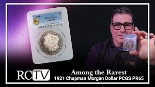 Among the Rarest: 1921 Chapman Morgan Dollar PCGS PR65