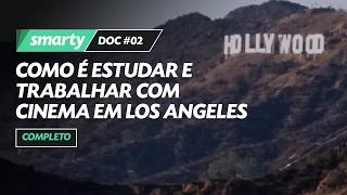 "Como é Estudar e Trabalhar com Cinema em Los Angeles" - Documentário Completo | Doc02