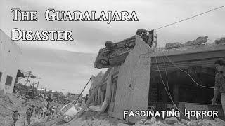 The Guadalajara Disaster | A Short Documentary | Fascinating Horror