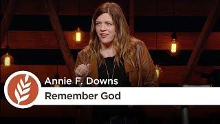 Remember God | Annie F. Downs