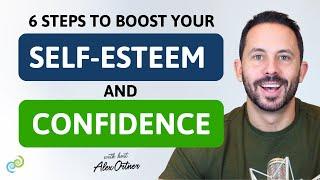 6 Simple Steps to Skyrocket Your Self-Esteem and Confidence