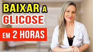 Como BAIXAR A GLICOSE no Sangue URGENTE - Menos de 2 hs! Naturalmente