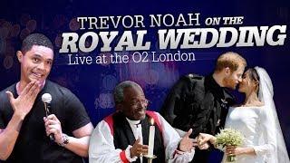 "Prince Harry & Meghan Markle's Royal Wedding" Live at the O2 London - TREVOR NOAH