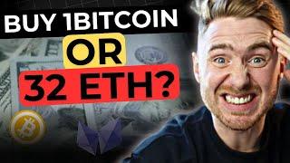 Which Is Better 1 Bitcoin OR 32 Ethereum? Long Term Investment Strategy