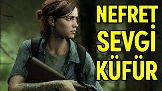 THE LAST OF US 2 SPOILER MUHABBETİ: KONUŞALIM, TARTIŞALIM