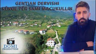 Gentian Dervishi - Këngë për Sami Macukullin (Official Video 4K)