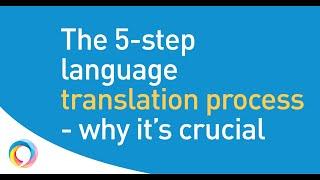 The 5-step translation process - it's best practice for a reason!