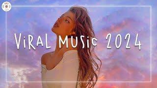 Viral music 2024  Tiktok viral songs ~ A mega mix of favorites from 2024