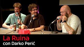 91. La Ruina (con Darko Perić)