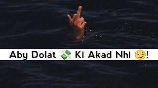 Dolat  Ki Akad Mat Dikha  | Bad Boys Attitude Shayari Status | Gangster Status | Gazab Alfaz