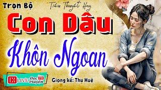 Nghe rất thấm với câu chuyện đời thực: " CON DÂU KHÔN NGOAN " - Full Truyện đêm khuya việt nam