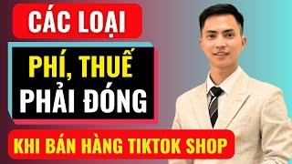 Cách loại phí, thuế phải đóng khi bán hàng trên Tiktok Shop | Đàm Văn Tuấn