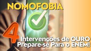 4 Intervenções de OURO Para Nomofobia: Prepare-se Para o ENEM!