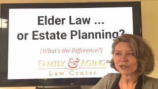 Elder Law or Estate Planning? (What's The Difference?)