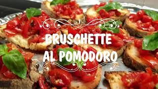 BRUSCHETTE AL POMODORO...Ricetta semplice e infallibile!!! L’ ANTIPASTO ITALIANO PIÙ FAMOSO