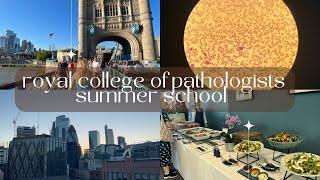 My Royal College of Pathology Summer School experience in London