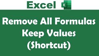 Remove All Formulas from an excel sheet and Keep Values (using Shortcuts)