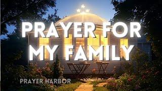 ️ Prayer Harbor  Prayer For My Family