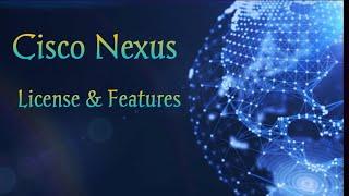License and Features in Cisco Nexus