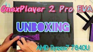 OnexPlayer 2 Pro AMD 7840U Unboxing