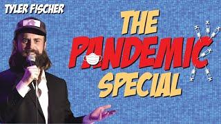 The FULL Pandemic Comedy Special by Tyler Fischer