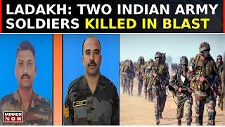 Two Indian Military Soldiers Lose Lives In Ladakh Explosion While Repairing Equipment | Top News