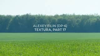 Alexey Filin (DP-6) - Textura, part 17