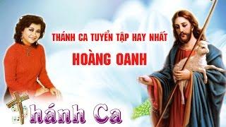 Thánh Ca Hoàng Oanh | Tuyển Tập Thánh Ca Hoàng Oanh Hay Nhất (Vol. 1)