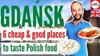 Gdańsk in Poland - where to eat traditional Polish food. Presentation of 6 good places on a budget.