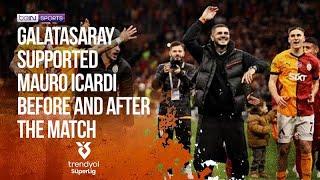 , Galatasaray celebrated with Mauro Icardi , who’s sidelined with a season-ending injury 