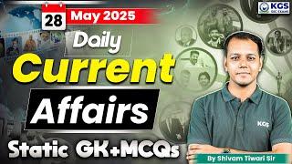 28 May 2025 Current Affairs Live | Current Affairs + Static GK Today | Shivam Tiwari Sir | KGS SSC