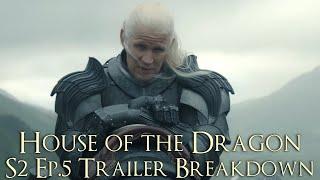 House of the Dragon Season 2 Episode 5 Trailer Breakdown (House of the Dragon Season 2 Ep.5 Preview)