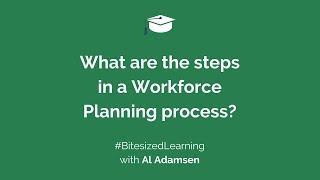 What are the steps in a Workforce Planning process?