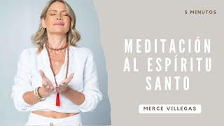 Meditación al Espíritu Santo: Encuentra Paz y Tranquilidad Interior  Merce Villegas